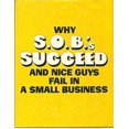 thumbnail image 1 of Pre-Owned Why S.O.B. 'S Succeed, and Nice Guys Fail in a Small Business (Hardcover) 0930566009 9780930566005, 1 of 1