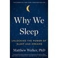 thumbnail image 1 of Pre-Owned Why We Sleep: Unlocking the Power of Sleep and Dreams (Hardcover) 1501144316 9781501144318, 1 of 1
