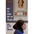 thumbnail image 1 of Pre-Owned Why the French Don't Like Headscarves: Islam, the State, and Public Space (Paperback) 0691138397 9780691138398, 1 of 1