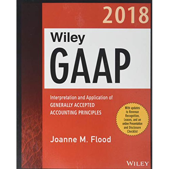 Pre-Owned Wiley GAAP 2018: Interpretation and Application of Generally Accepted Accounting Principles (Paperback) 1119396549 9781119396543