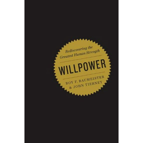 Pre-Owned Willpower: Rediscovering the Greatest Human Strength (Hardcover) 1594203075 9781594203077