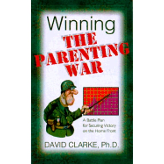 Winning the Parenting War (Hardcover) by Dr. David Clarke