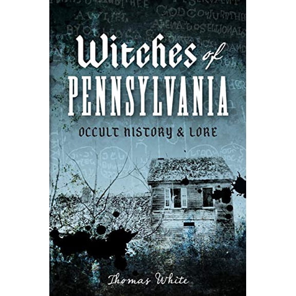 Pre-Owned Witches of Pennsylvania: Occult History & Lore (Paperback) 1626191328 9781626191327