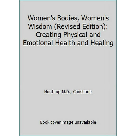 Pre-Owned Women's Bodies, Women's Wisdom: Creating Physical and Emotional Health and Healing Paperback
