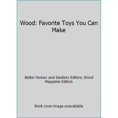 Wood: Favorite Toys You Can Make, Used [Hardcover]