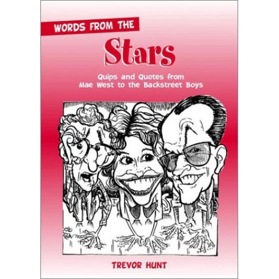 Pre-Owned Words from the Stars: Quips and Quotes from Mae West to the Backstreer Boys Paperback
