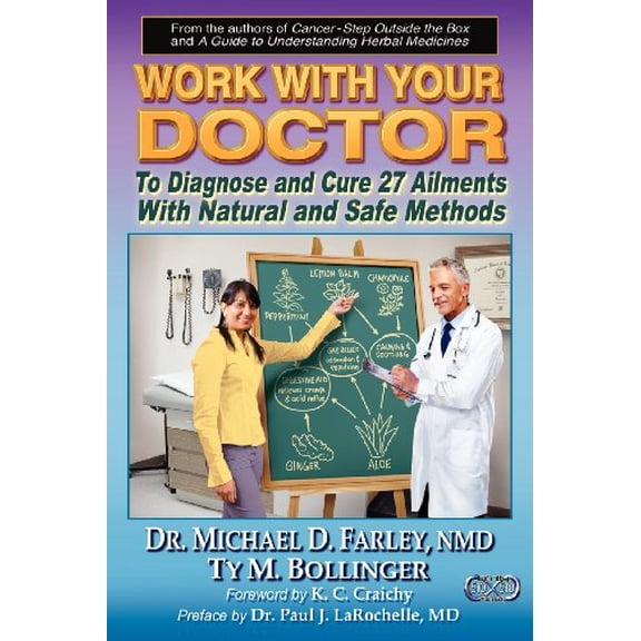 Pre-Owned Work With Your Doctor To Diagnose and Cure 27 Ailments With Natural and Safe Methods (Paperback) 0978806557 9780978806552