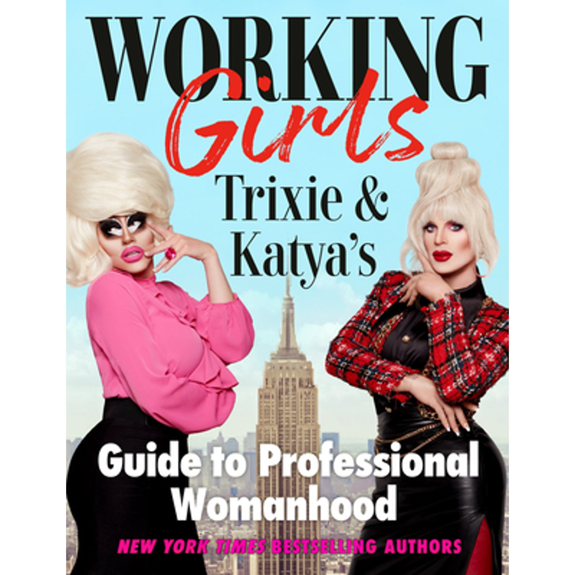 Pre-Owned Working Girls: Trixie and Katya's Guide to Professional Womanhood (Hardcover 9780593186114) by Trixie Mattel, Katya