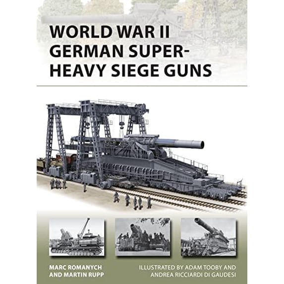 Pre-Owned World War II German Super-Heavy Siege Guns (New Vanguard) (Paperback, 9781472837172, 1472837177)