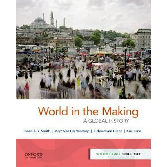 Pre-Owned World in the Making: A Global History, Volume Two: Since 1300 (Paperback) 019084924X 9780190849245