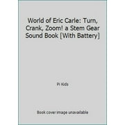 Pre-Owned World of Eric Carle, Turn, Crank, Zoom! A STEM Gear Sound Book - PI Kids (Board book) 1503735990