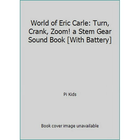 Pre-Owned World of Eric Carle, Turn, Crank, Zoom! A STEM Gear Sound Book - PI Kids (Board book) 1503735990