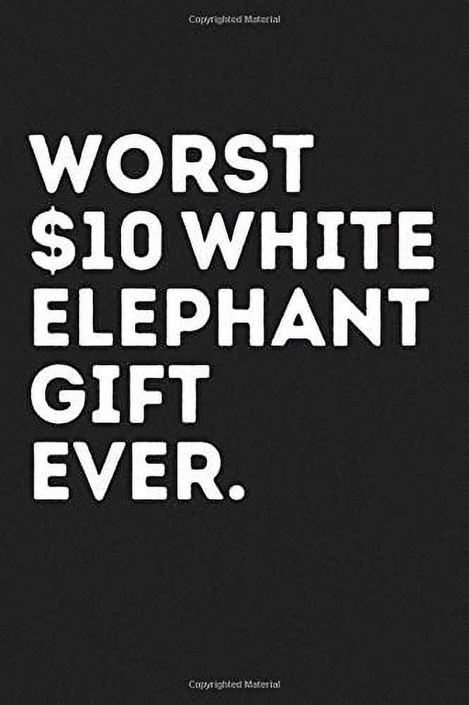 PreOwned Worst 10 White Elephant Gift Ever Notebook 6x9 Lined