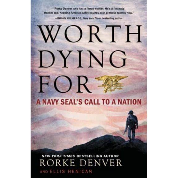 Pre-Owned Worth Dying for: A Navy Seal's Call to a Nation (Paperback) 1501125680 9781501125683