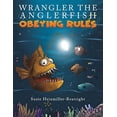 thumbnail image 1 of Pre-Owned Wrangler the Anglerfish: Obeying Rules (Paperback) 1398430625 9781398430624, 1 of 1