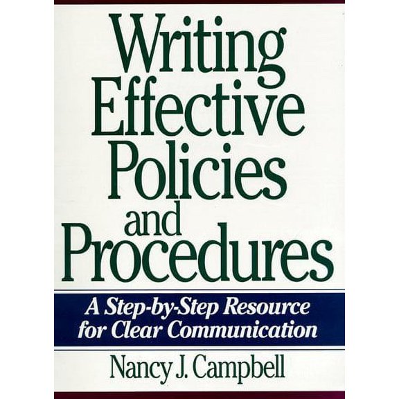 Pre-Owned Writing Effective Policies and Procedures : A Step-by-Step Resource for Clear Communication 9780814479605
