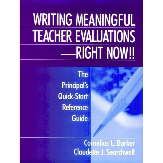 Pre-Owned Writing Meaningful Teacher Evaluations - Right Now!! : The Principal's Quick-Start Reference Guide 9780803967335