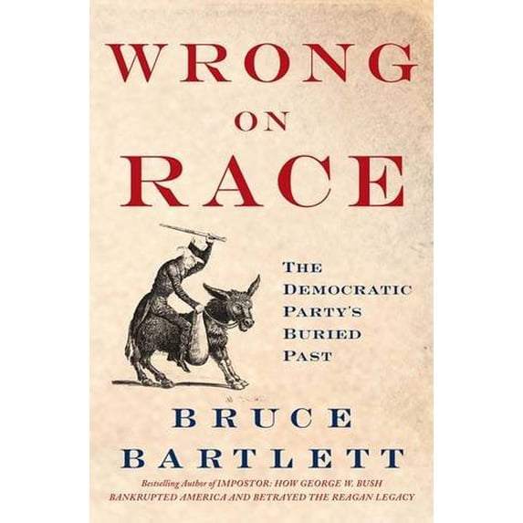 Pre-Owned Wrong on Race: The Democratic Party's Buried Past (Hardcover) 023060062X 9780230600621