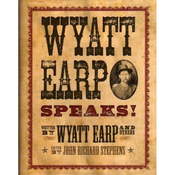 Pre-Owned Wyatt Earp Speaks! (Hardcover) 1435112059 9781435112056