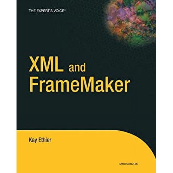 Pre-Owned XML and FrameMaker (Paperback) 159059276X 9781590592762