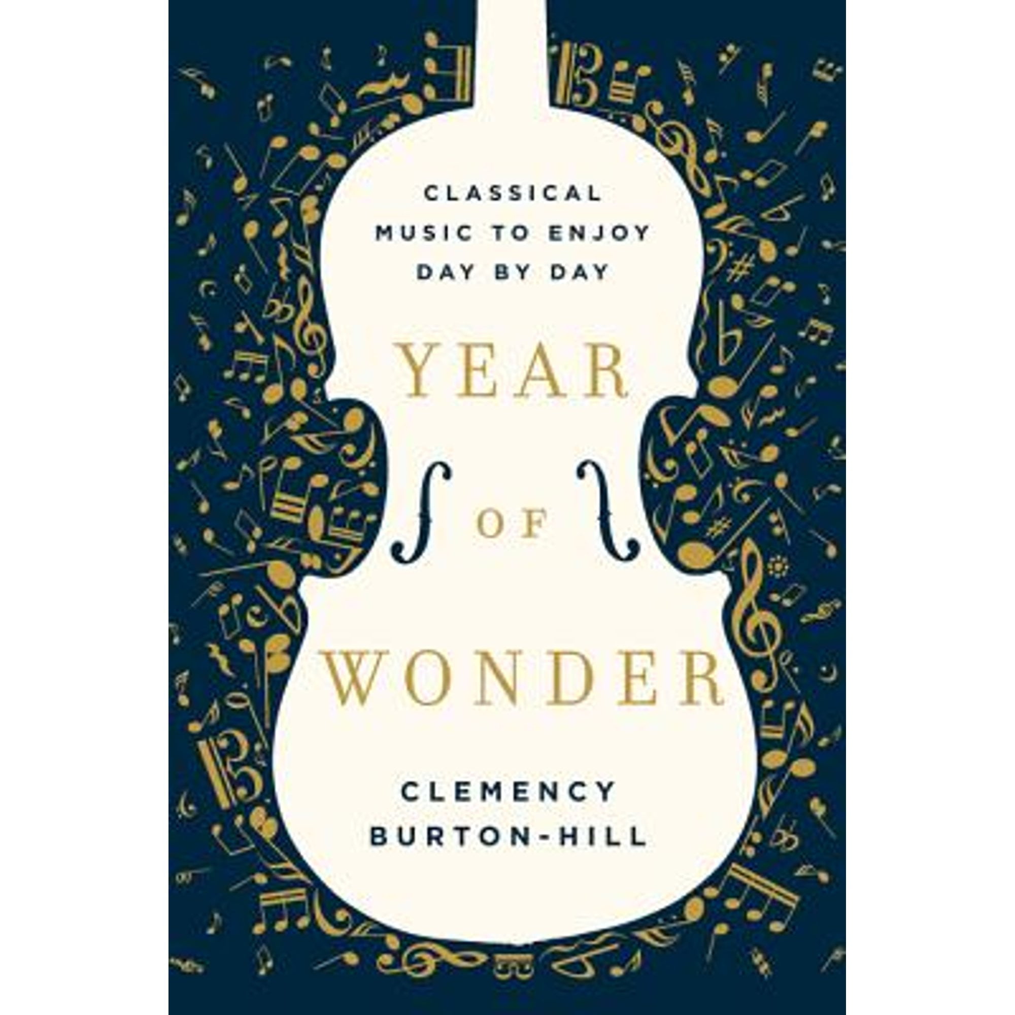 Pre-Owned Year of Wonder: Classical Music to Enjoy Day by Day (Hardcover 9780062856203) by Clemency Burton-Hill