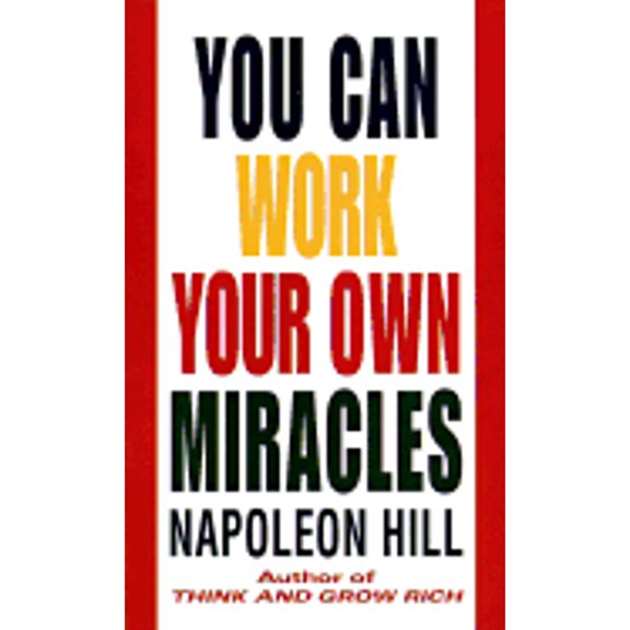 Pre-Owned You Can Work Your Own Miracles (Paperback) by Napoleon Hill