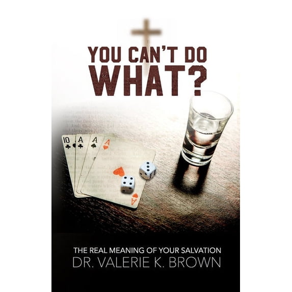Pre-Owned You Can't Do What?: The Real Meaning of Your Salvation (Paperback) 0965369633 9780965369633