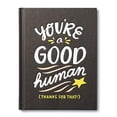 thumbnail image 1 of Pre-Owned You're a Good Human: (thanks for That!) Paperback, 1 of 1