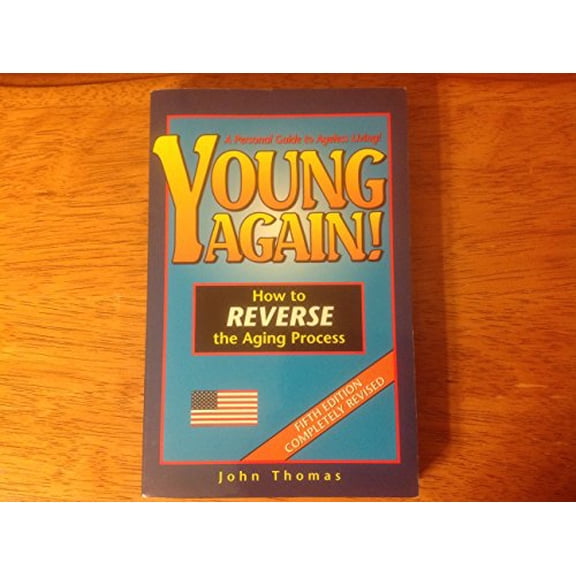 Pre-Owned Young Again, How to Reverse the Aging Process, A Personal Guide to Ageless Living Paperback