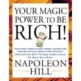 thumbnail image 1 of Pre-Owned Your Magic Power to Be Rich!: Featuring Three Classic Works, Revised and Updated for the Twenty-First Century: Think and Grow Rich, the Magic Ladder t (Paperback) 1585425559 9781585425556, 1 of 1