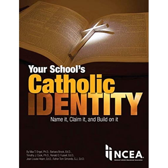 Pre-Owned Your School s Catholic Identity: Name it, Claim it, and Build on it Paperback