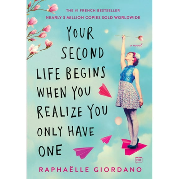 Pre-Owned Your Second Life Begins When You Realize You Only Have One by Raphaelle Giordano (Paperback)