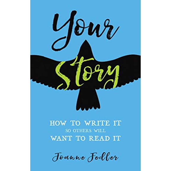 Pre-Owned Your Story: How to Write It So Others Will Want to Read It (Paperback) 1401954316 9781401954314
