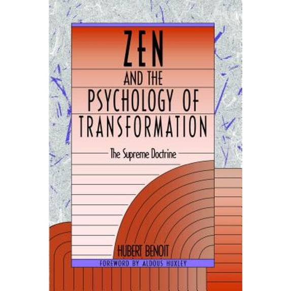 Pre-Owned Zen and the Psychology of Transformation: The Supreme Doctrine (Paperback 9780892812721) by Hubert Benoit