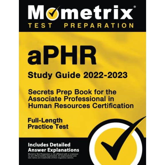 Pre-Owned Pre-Owned aPHR Study Guide 2022-2023: Secrets Prep Book for the Associate Professional in Human Resources Certification, Full-Length Practice Test: [Includes Detailed Answer Explanations] Paperback