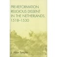thumbnail image 1 of Pre-Reformation Religious Dissent in the Netherlands, 1518-1530, (Paperback), 1 of 1