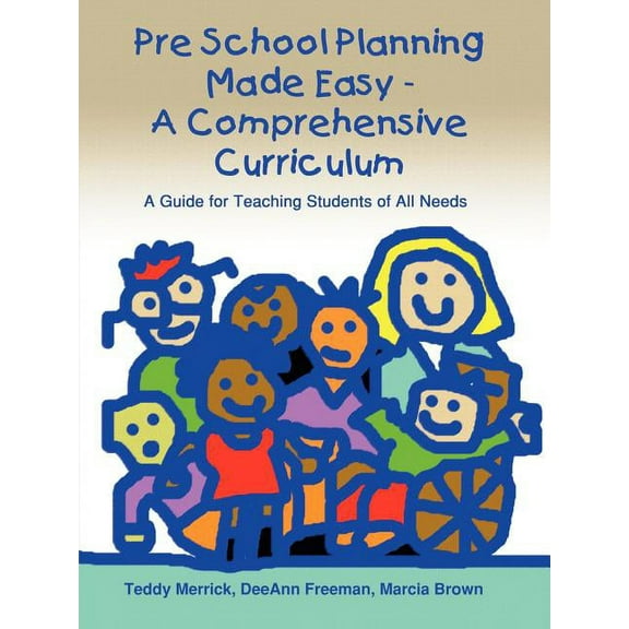 Pre School Planning Made Easy - A Comprehensive Curriculum: A Guide for Teaching Students of All Needs, (Paperback)