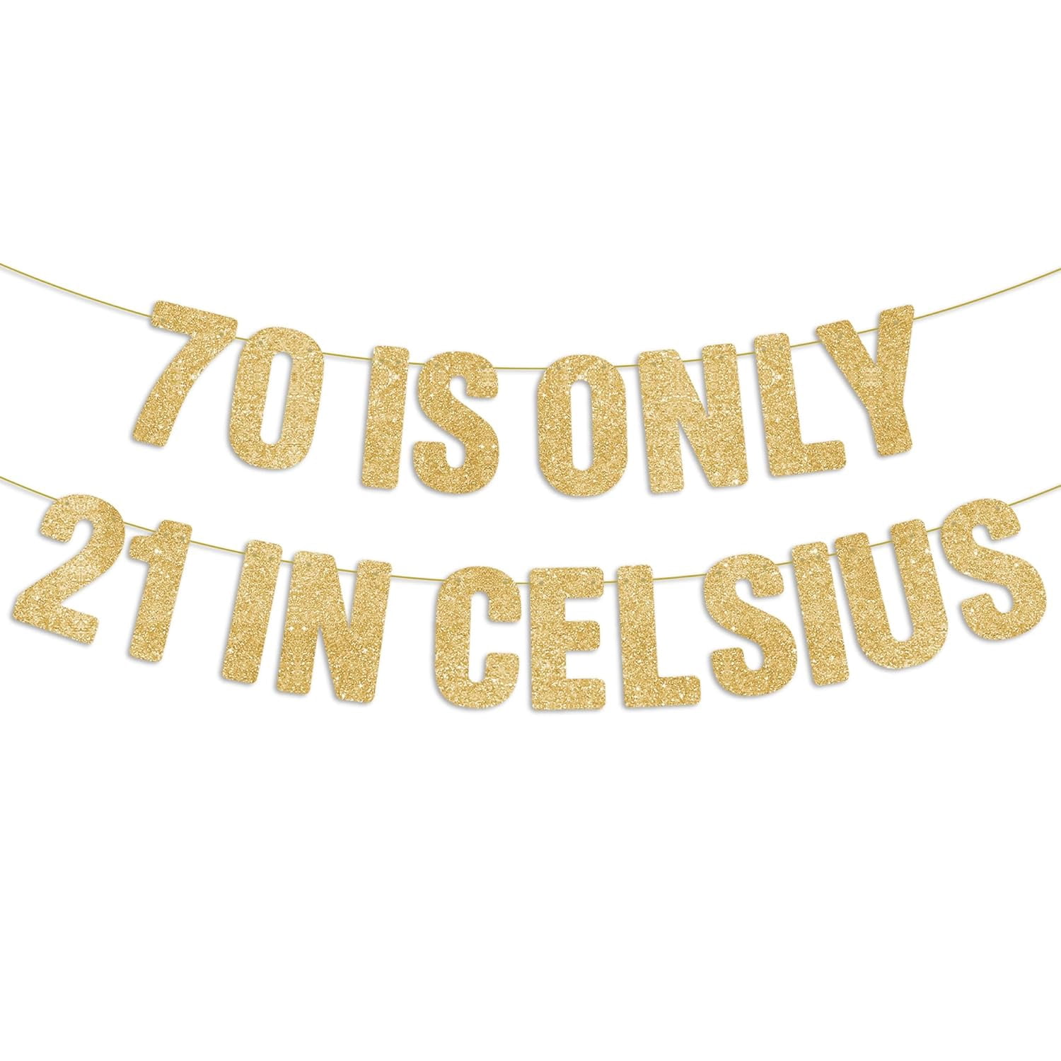 70 Only Pre-Strung - 70 is Only 21 in Celsius Gold Glitter Banner, Happy 70th ...
