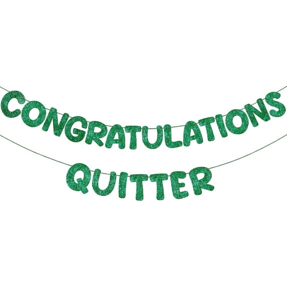 Pre Strung Congratulations Quitter Glitter Banner Funny Retirement Banner Graduation Party Decorations Going Away Supplies Garland for Men Women Gifts, No DIY(Green 2 pairs)