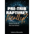 thumbnail image 1 of Pre-Trib Rapture? Really?: Quick Study of the End-times! (Paperback), 1 of 1