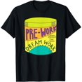 thumbnail image 1 of Pre-Work Makes the Dream Work T-Shirt, 1 of 4