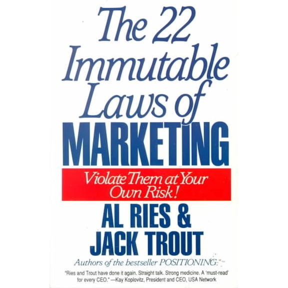 Pre-Owned Pre-owned 22 Immutable Laws of Marketing : Violate Them at Your Own Risk, Paperback by Ries, Al; Trout, Jack, ISBN 0887306667, ISBN-13 9780887306662