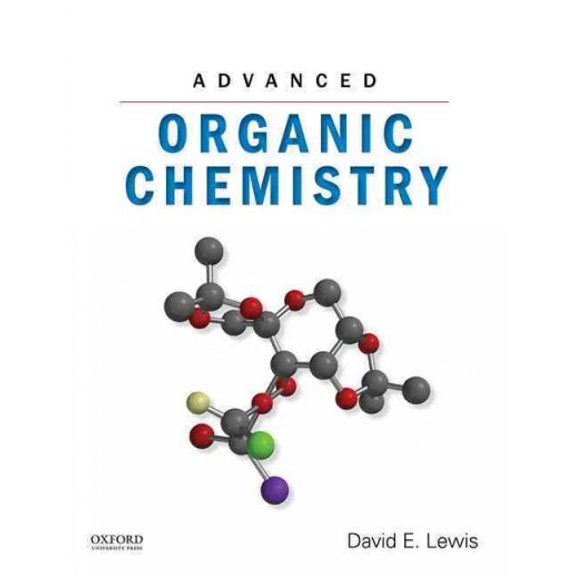 Pre-Owned Pre-owned Advanced Organic Chemistry, Paperback by Lewis, David E., ISBN 0199758972, ISBN-13 9780199758975
