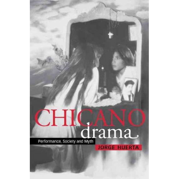 Pre-Owned Pre-owned Chicano Drama : Performance, Society and Myth, Paperback by Huerta, Jorge A., ISBN 0521778174, ISBN-13 9780521778176