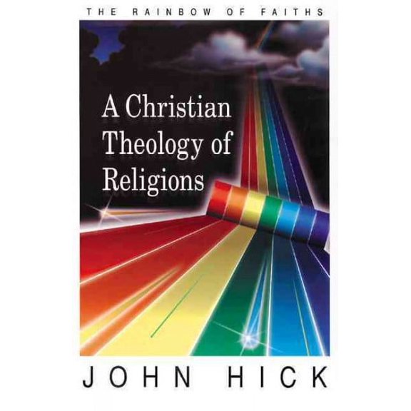 Pre-Owned Pre-owned Christian Theology of Religions : The Rainbow of Faiths, Paperback by Hick, John, ISBN 0664255965, ISBN-13 9780664255961