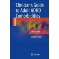 thumbnail image 1 of Pre-Owned Clinician's Guide to Adult ADHD Comorbidities : Case Studies, Paperback by Sadek, Joseph, ISBN 3319397923, ISBN-13 9783319397924, 1 of 1