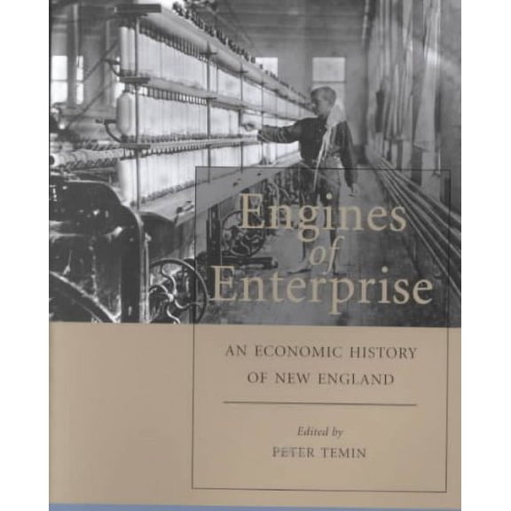 Pre-Owned Pre-owned Engines of Enterprise : An Economic History of New England, Paperback by Temin, Peter (EDT), ISBN 0674009843, ISBN-13 9780674009844