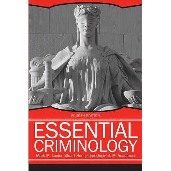 Pre-Owned Pre-owned Essential Criminology, Paperback by Lanier, Mark M.; Henry, Stuart; Anastasia, Desire J. M., ISBN 0813348854, ISBN-13 9780813348858
