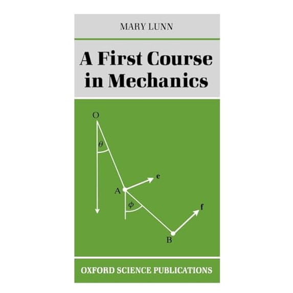 Pre-Owned A First Course In Mechanics (Oxford Science Publications) Paperback