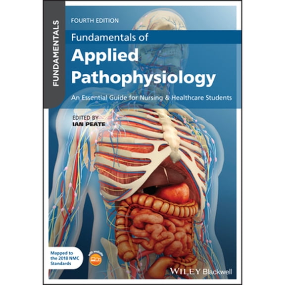 Pre-Owned Fundamentals of Applied Pathophysiology: An Essential Guide for Nursing and Healthcare Students (Paperback) by Ian Peate
